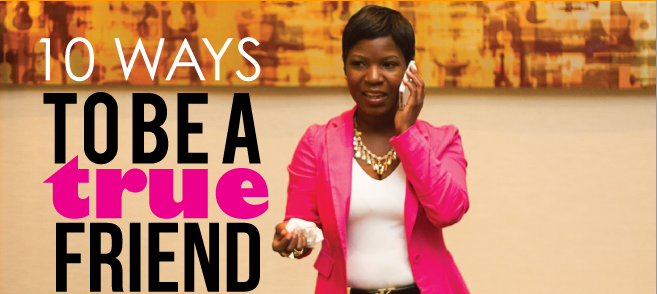 She Empowers: 10 Ways To Be A True Friend
